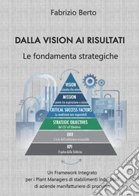 Dalla vision ai risultati. Le fondamenta strategiche