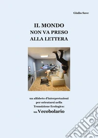 Il mondo non va preso alla lettera libro