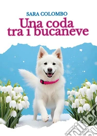 Una coda tra i bucaneve libro