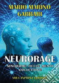Neurorage. Sindrome delle menti collettive libro