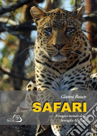 Safari, il magico mondo della boscaglia africana