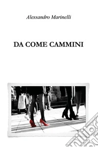 Da come cammini