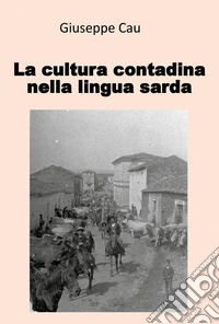 La cultura contadina nella lingua sarda libro