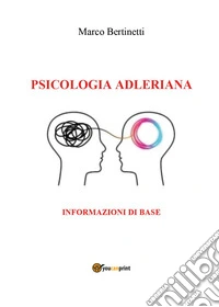 Psicologia adleriana. Informazioni di base libro