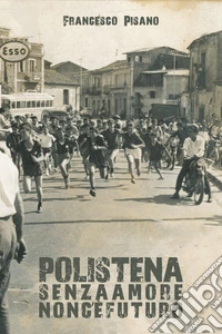Polistena. Senza amore non c'è futuro libro
