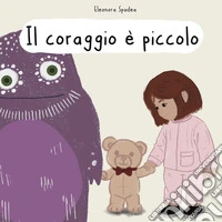 Il coraggio è piccolo