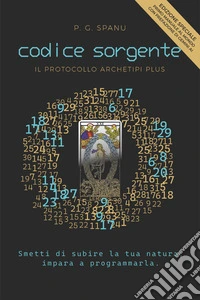 Codice sorgente. Il protocollo archetipi plus libro