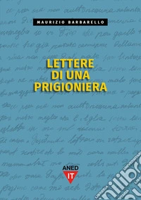Lettere di una prigioniera libro