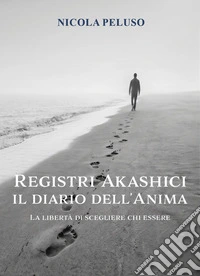 Registri akashici. Il diario dell'anima libro