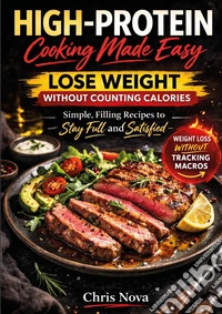 High-protein cooking made easy. Lose weight without counting calories. Simple, filling recipes to stay full and satisfied