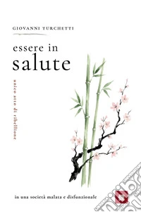 Essere in salute: unico atto di ribellione libro