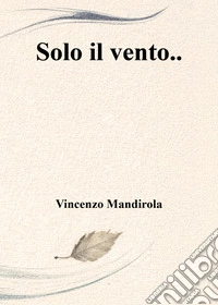 Solo il vento... libro