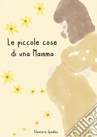 Le piccole cose di una mamma libro
