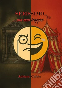 Serissimo...ma non troppo!