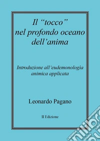 Il «tocco» nel profondo oceano dell'anima. Introduzione all'eudemonologia animica applicata