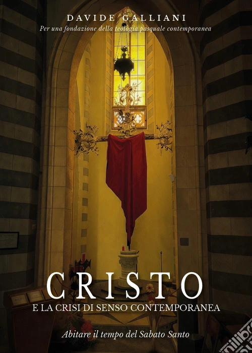 Cristo e la crisi di senso contemporanea. Abitare il tempo del Sabato Santo