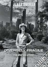 Diversely fragile. The stories untold. Vol. 2