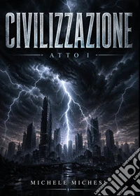 Civilizzazione. Atto I libro