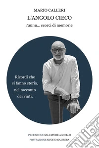 L'angolo cieco «tannu»...scorci di memorie libro