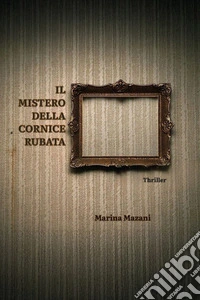 Il mistero della cornice rubata libro