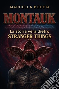 Montauk. La storia vera dietro Stranger Things libro