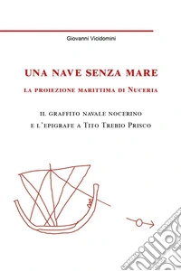Una nave senza mare: la proiezione marittima di Nuceria libro