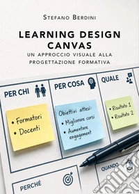 Learning design canvas. Un approccio visuale alla progettazione formativa libro