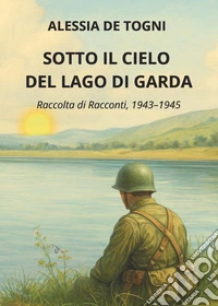 Sotto il cielo del lago di Garda libro