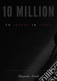 10 million to invest in Italy libro
