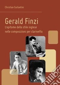 Gerald Finzi: l'epitome dello stile inglese nelle composizioni per clarinetto libro