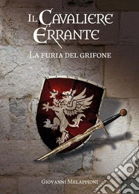 Il cavaliere errante. La furia del grifone libro