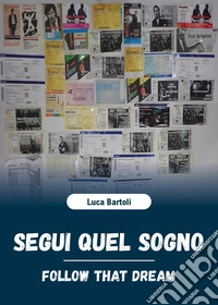 Segui quel sogno-Follow that dream