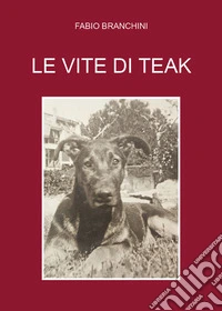 Le vite di Teak libro