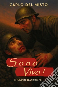 Sono vivo! e altri racconti libro