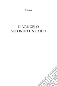 Il Vangelo secondo un laico libro