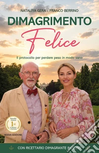 Dimagrimento felice. Il protocollo per perdere peso in modo sano libro