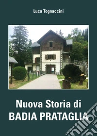 Nuova storia di Badia Prataglia libro