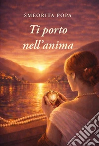 Ti porto nell'anima libro
