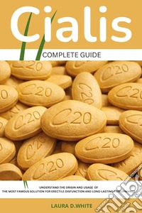 Cialis. The ultimate guide libro