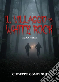 Il villaggio di White Rock. Vol. 1