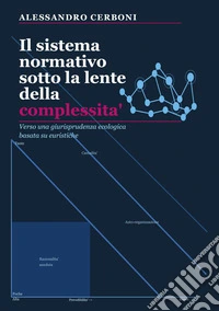 Il sistema normativo sotto la lente della complessità libro