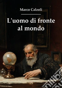 L'uomo di fronte al mondo libro