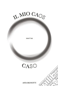 Il mio caos non è un caso libro