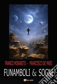 Funamboli e sogni libro