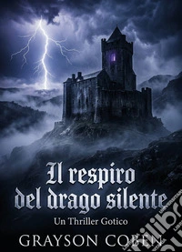 Il respiro del drago silente libro