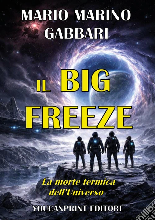 Il big freeze. La morte termica dell'Universo