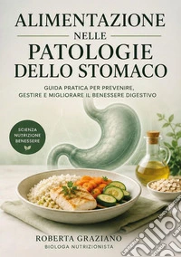 Alimentazione nelle patologie dello stomaco