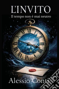 L'invito. Il tempo non è mai neutro
