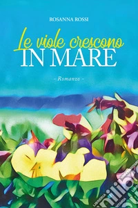 Le viole crescono in mare