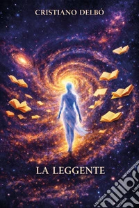 Anno Domini MMXXVI. Il risveglio del codice. La Leggente. Vol. 1 libro